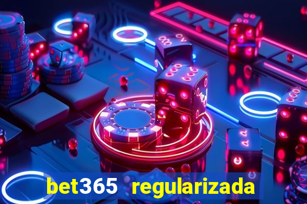 bet365 regularizada no brasil